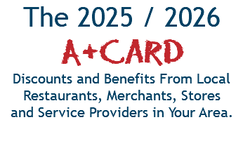 The 2025 / 2026 A+Card Discounts and Benefits From Local Restaurants, Merchants, Stores  and Service Providers in Your Area. 